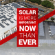 Solar is more important than ever