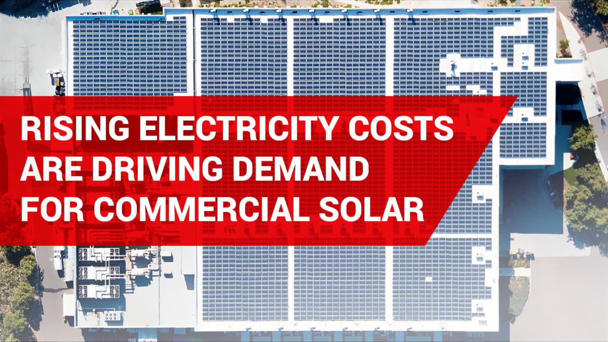 Rising electricity costs are driving commercial solar demand