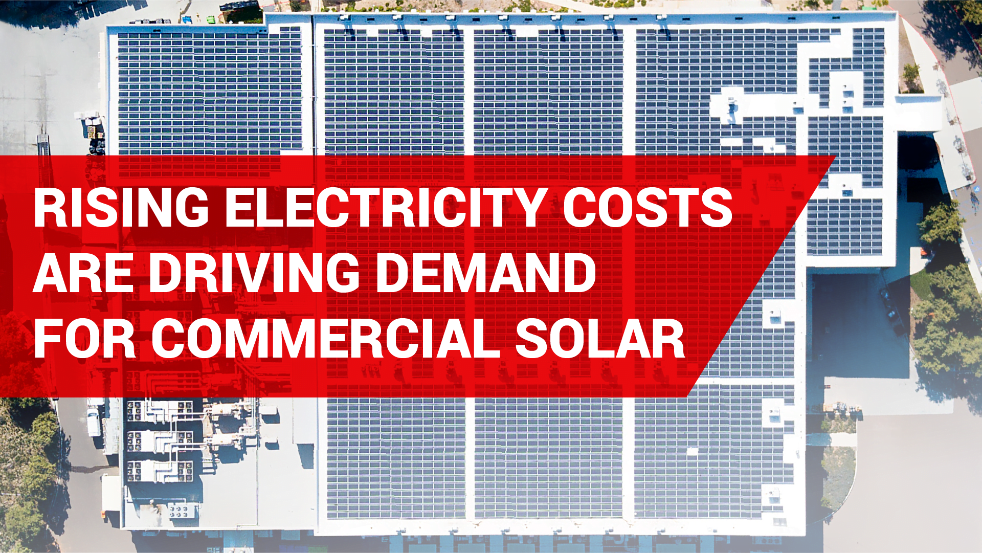 Rising electricity costs are driving commercial solar demand