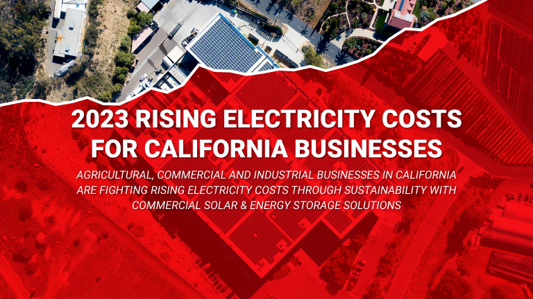 Agricultural, Commercial and Industrial Businesses in California Are Fighting Rising Electricity Costs in 2023 through sustainability Commercial Solar & Energy Storage Solutions