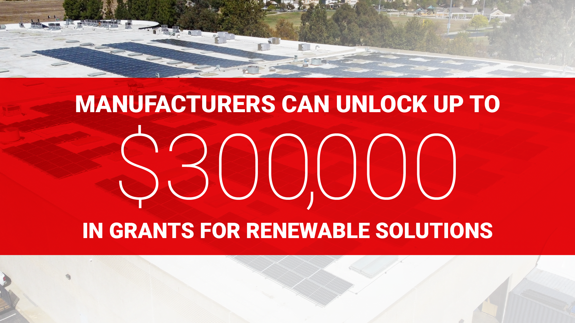 Manufacturers access 300000 in grants for renewable energy solutions_v1 Manufacturers access 300000 in grants for renewable energy solutions_v1