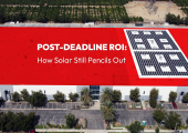 The Post-Deadline Reality- How Commercial Solar Still Pencils Out
